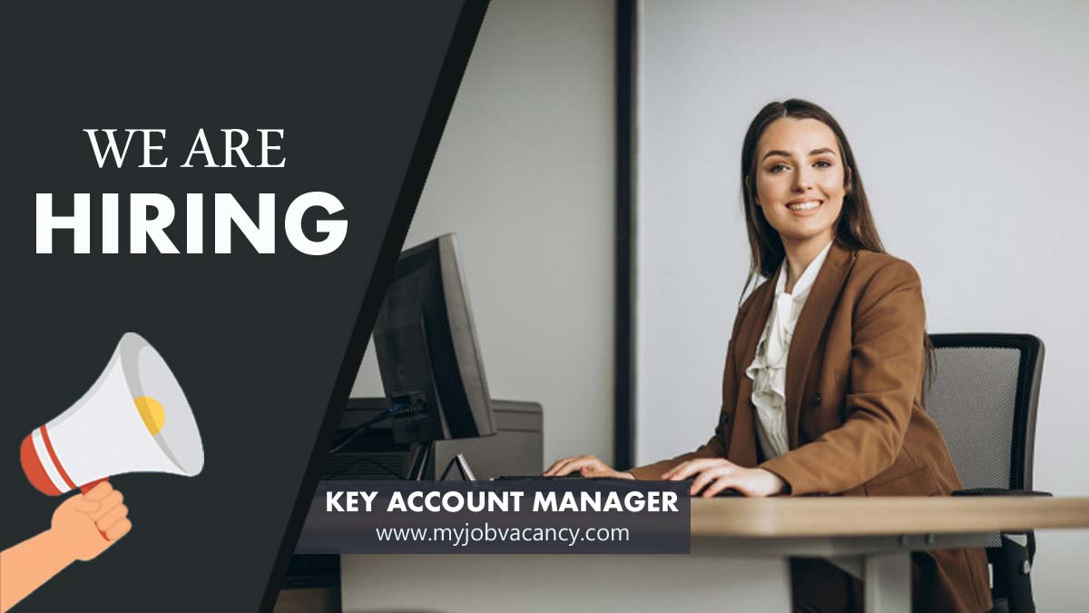 Key Account Manager Jobs My Job Vacancy Offers Latest Jobs